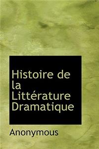 Histoire de La Litt Rature Dramatique