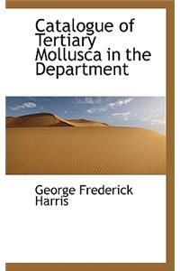 Catalogue of Tertiary Mollusca in the Department