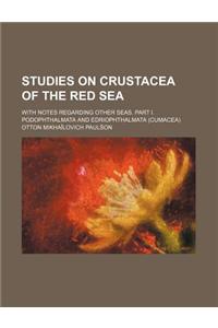 Studies on Crustacea of the Red Sea; With Notes Regarding Other Seas. Part I. Podophthalmata and Edriophthalmata (Cumacea)