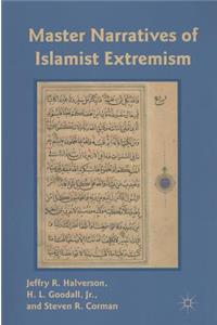 Master Narratives of Islamist Extremism