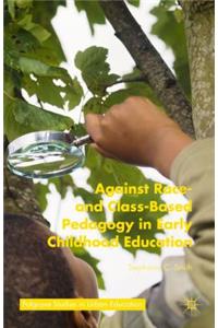 Against Race- And Class-Based Pedagogy in Early Childhood Education