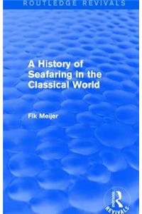 A History of Seafaring in the Classical World (Routledge Revivals)