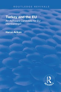 Turkey and the Eu: An Awkward Candidate for EU Membership?