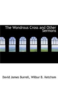 The Wondrous Cross and Other Sermons