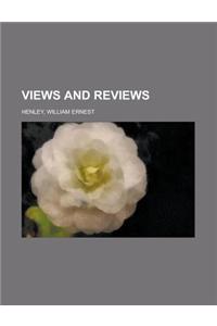 Views and Reviews