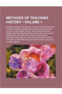 Methods of Teaching History (Volume 1)