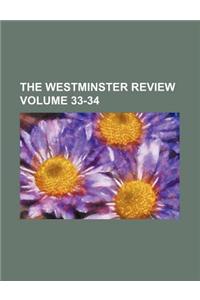 The Westminster Review Volume 33-34