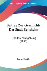 Beitrag Zur Geschichte Der Stadt Bensheim