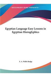 Egyptian Language Easy Lessons in Egyptian Hieroglyphics