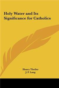 Holy Water and Its Significance for Catholics