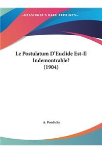 Le Postulatum D'Euclide Est-Il Indemontrable? (1904)