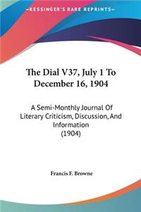 The Dial V37, July 1 to December 16, 1904