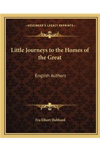 Little Journeys to the Homes of the Great: English Authors