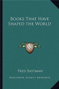 Books That Have Shaped the World