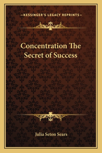 Concentration The Secret of Success