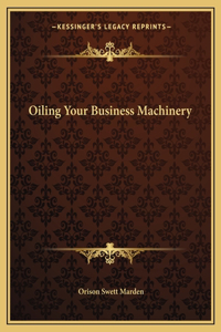 Oiling Your Business Machinery