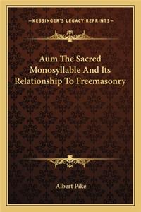 Aum The Sacred Monosyllable And Its Relationship To Freemasonry