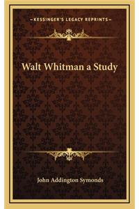 Walt Whitman a Study