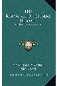 The Romance of Gilbert Holmes