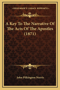 A Key to the Narrative of the Acts of the Apostles (1871)