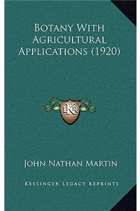 Botany with Agricultural Applications (1920)