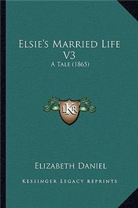 Elsie's Married Life V3