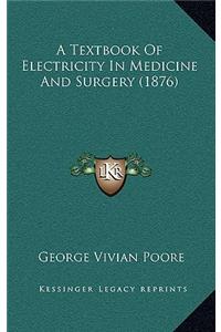 A Textbook of Electricity in Medicine and Surgery (1876)