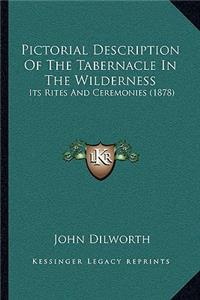 Pictorial Description of the Tabernacle in the Wilderness