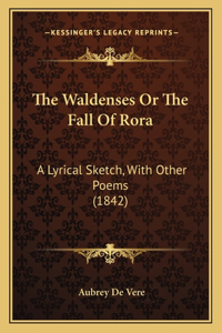 The Waldenses Or The Fall Of Rora