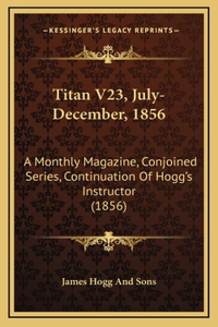 Titan V23, July-December, 1856