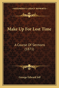 Make Up For Lost Time