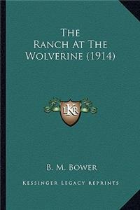 Ranch At The Wolverine (1914)