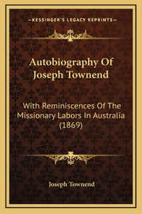 Autobiography Of Joseph Townend