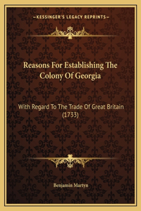 Reasons For Establishing The Colony Of Georgia