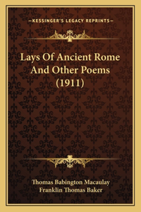 Lays Of Ancient Rome And Other Poems (1911)