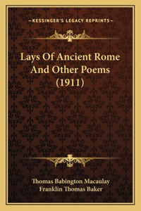 Lays Of Ancient Rome And Other Poems (1911)