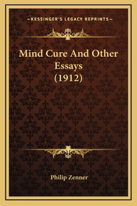 Mind Cure And Other Essays (1912)