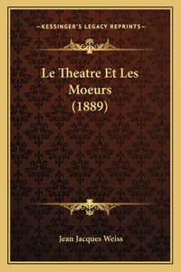 Theatre Et Les Moeurs (1889)