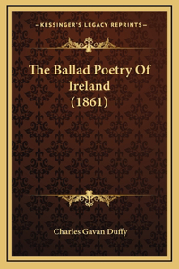 The Ballad Poetry Of Ireland (1861)