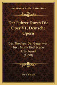 Fuhrer Durch Die Oper V1, Deutsche Opern