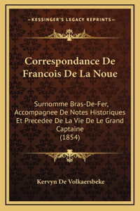 Correspondance De Francois De La Noue