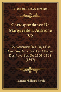 Correspondance De Marguerite D'Autriche V2