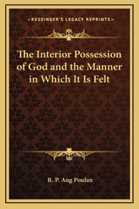 The Interior Possession of God and the Manner in Which It Is Felt