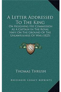 A Letter Addressed To The King