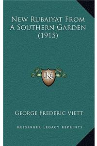 New Rubaiyat From A Southern Garden (1915)