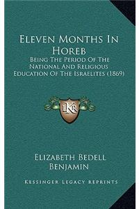 Eleven Months In Horeb