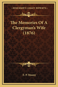 The Memories Of A Clergyman's Wife (1876)