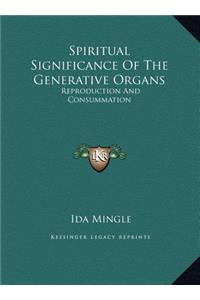 Spiritual Significance Of The Generative Organs