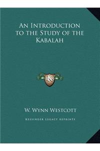 An Introduction to the Study of the Kabalah