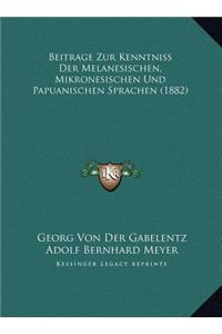 Beitrage Zur Kenntniss Der Melanesischen, Mikronesischen Und Papuanischen Sprachen (1882)